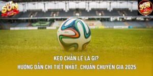 Kèo Chẵn Lẻ Là Gì? Hướng Dẫn Chi Tiết Nhất, Chuẩn Chuyên Gia 2025