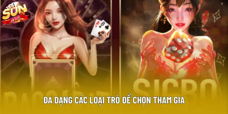 Đa dạng các loại trò để chọn tham gia Đa dạng các loại trò để chọn tham gia