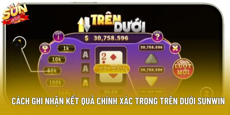 Cách ghi nhận kết quả chính xác trong Trên Dưới Sunwin Cách ghi nhận kết quả chính xác trong Trên Dưới Sunwin